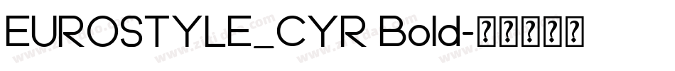EUROSTYLE_CYR Bold字体转换